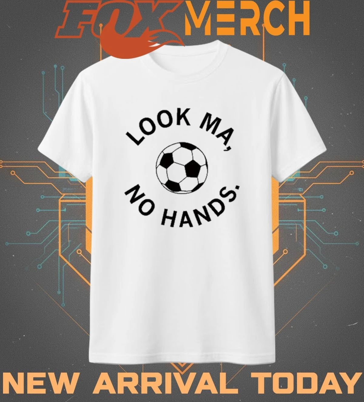 Look ma no hands soccer t-shirt