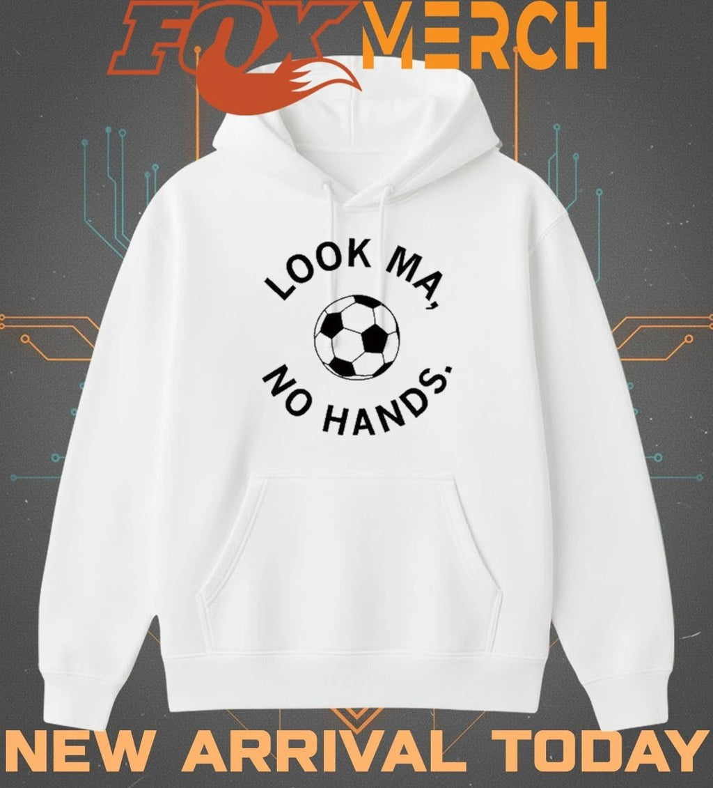 Look ma no hands soccer t-shirt
